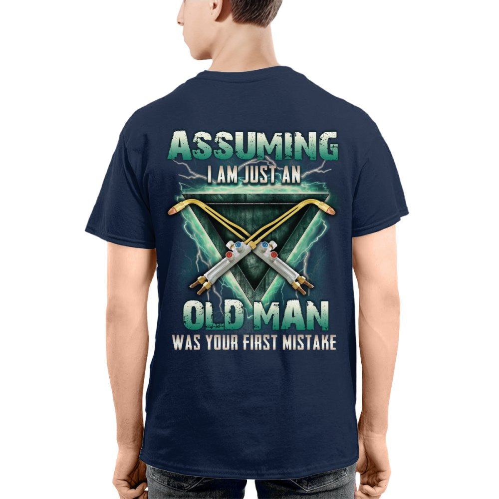 Assuming I'm Just An Old Man Welder Apparel - Torch Tool T-Shirt Hoodie & More - grunx260804-0224