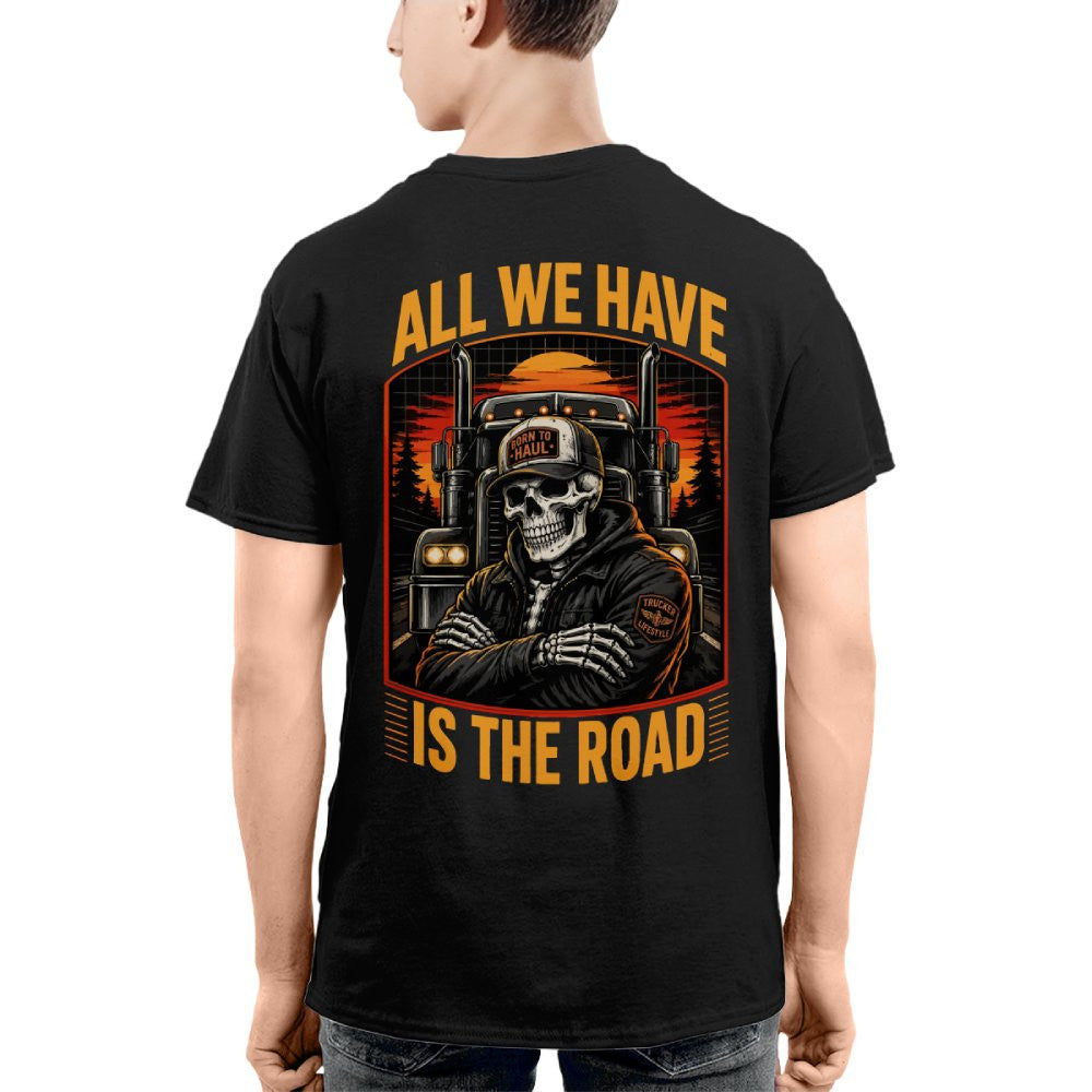 All We Have Is The Road Trucker T-Shirt Hoodie & More - grunx260804-0089