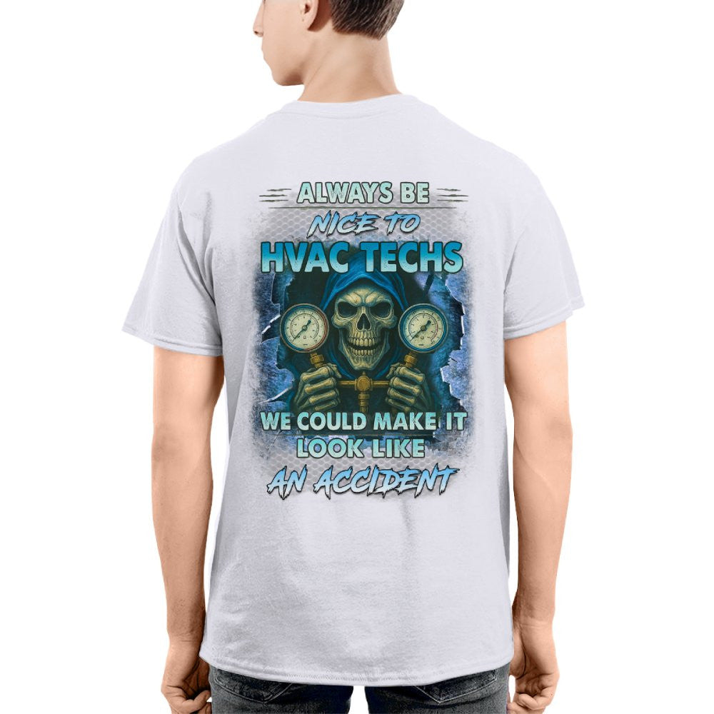 Always Be Nice To HVAC Techs - Skull Humor T-Shirt Hoodie & More - grunx260804-0109