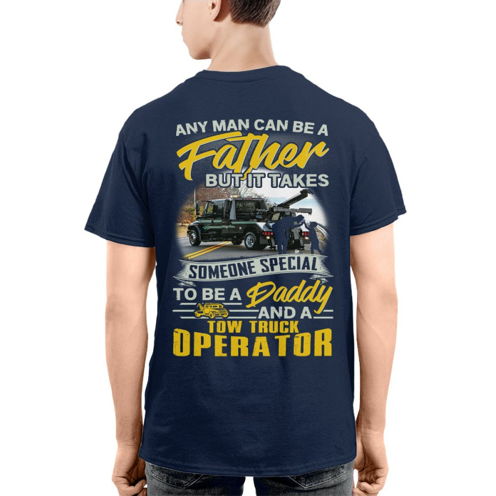 Any Man Can Be A Father - Tow Truck Operator Daddy Pride T-Shirt, Hoodie & More - grunx260804-0192