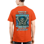 Always Be Nice To Mechanics - Skull Humor T-Shirt Hoodie & More - grunx260804-0113