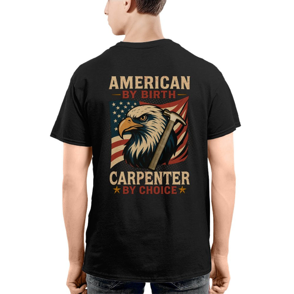 American By Birth Carpenter By Choice - Patriotic Carpenter T-Shirt, Hoodie & More - grunx260804-0124