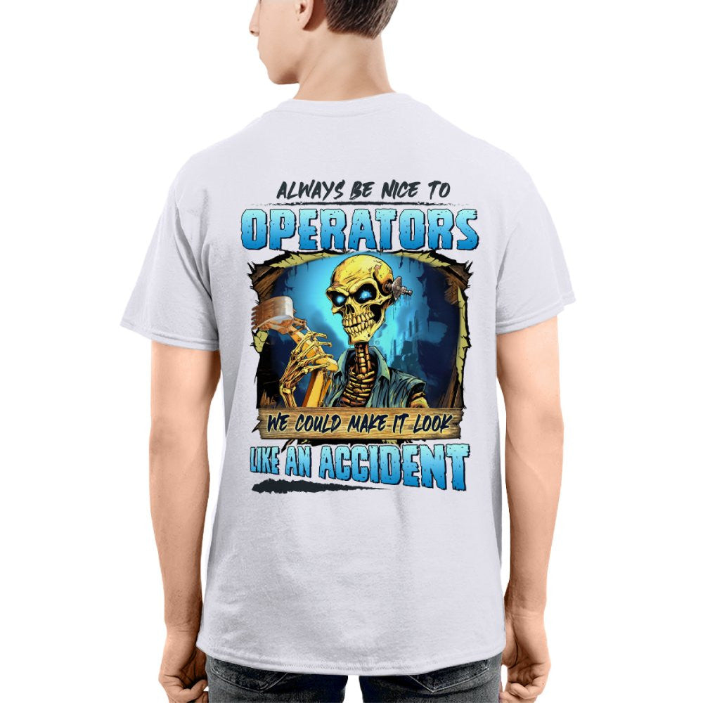 Always Be Nice To Operators Apparel - Skull Humor T-Shirt, Hoodie & More - grunx260804-0114