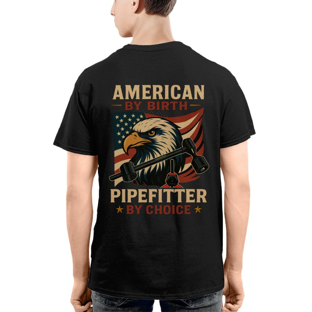 American By Birth Apparel - Pipefitter By Choice USA T-Shirt Hoodie & More - grunx260804-0122