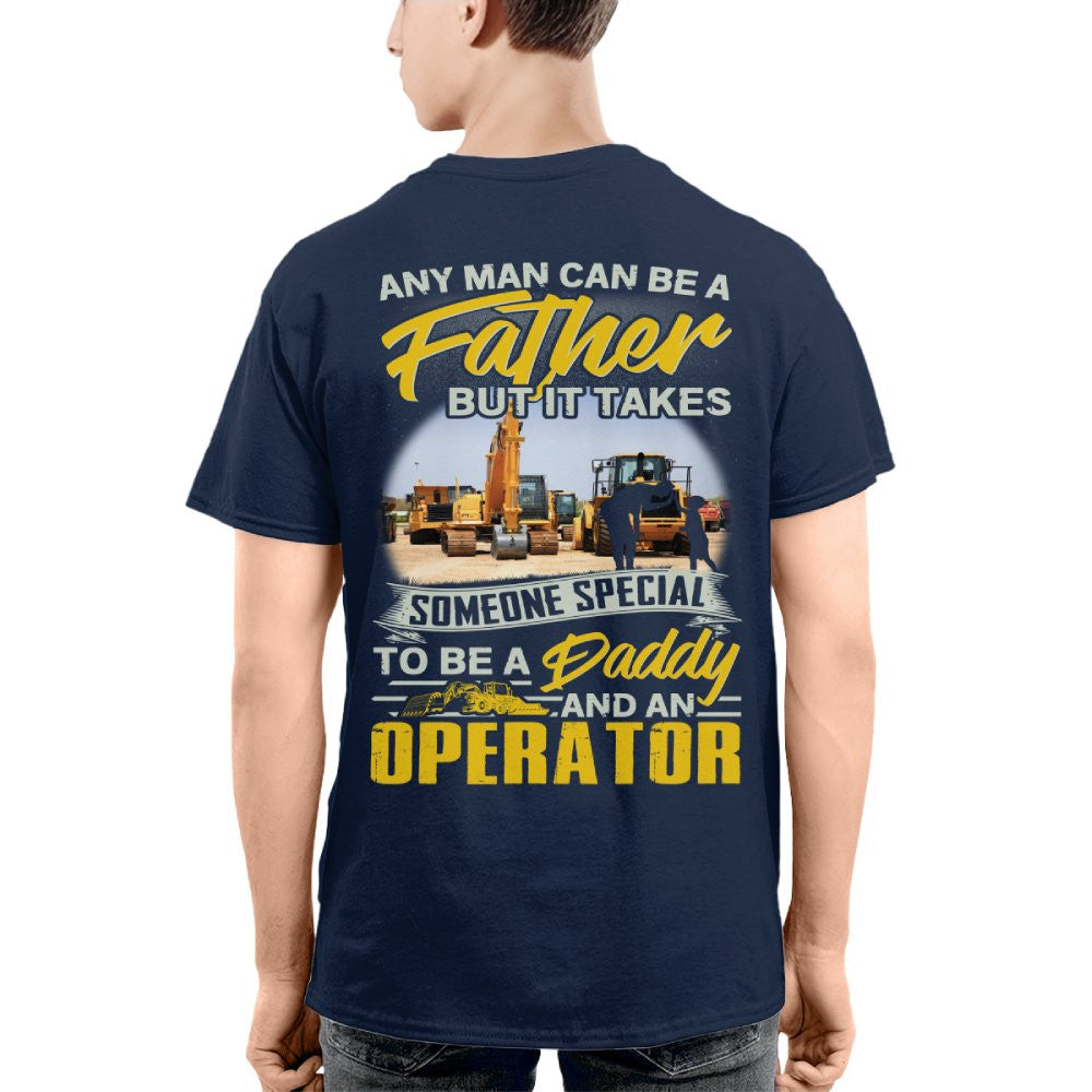 Any Man Can Be A Father - Operator Daddy Pride T-Shirt, Hoodie & More - grunx260804-0191