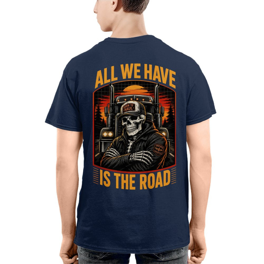 All We Have Is The Road Trucker T-Shirt Hoodie & More - grunx260804-0089