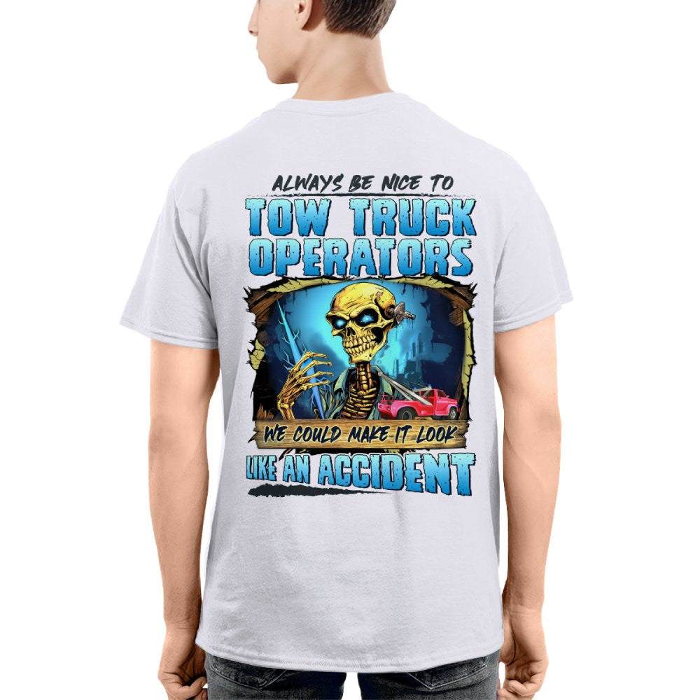 Always Be Nice To Tow Truck Operators Apparel - Skull Humor T-Shirt, Hoodie & More - grunx260804-0117
