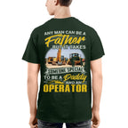 Any Man Can Be A Father - Operator Daddy Pride T-Shirt, Hoodie & More - grunx260804-0191
