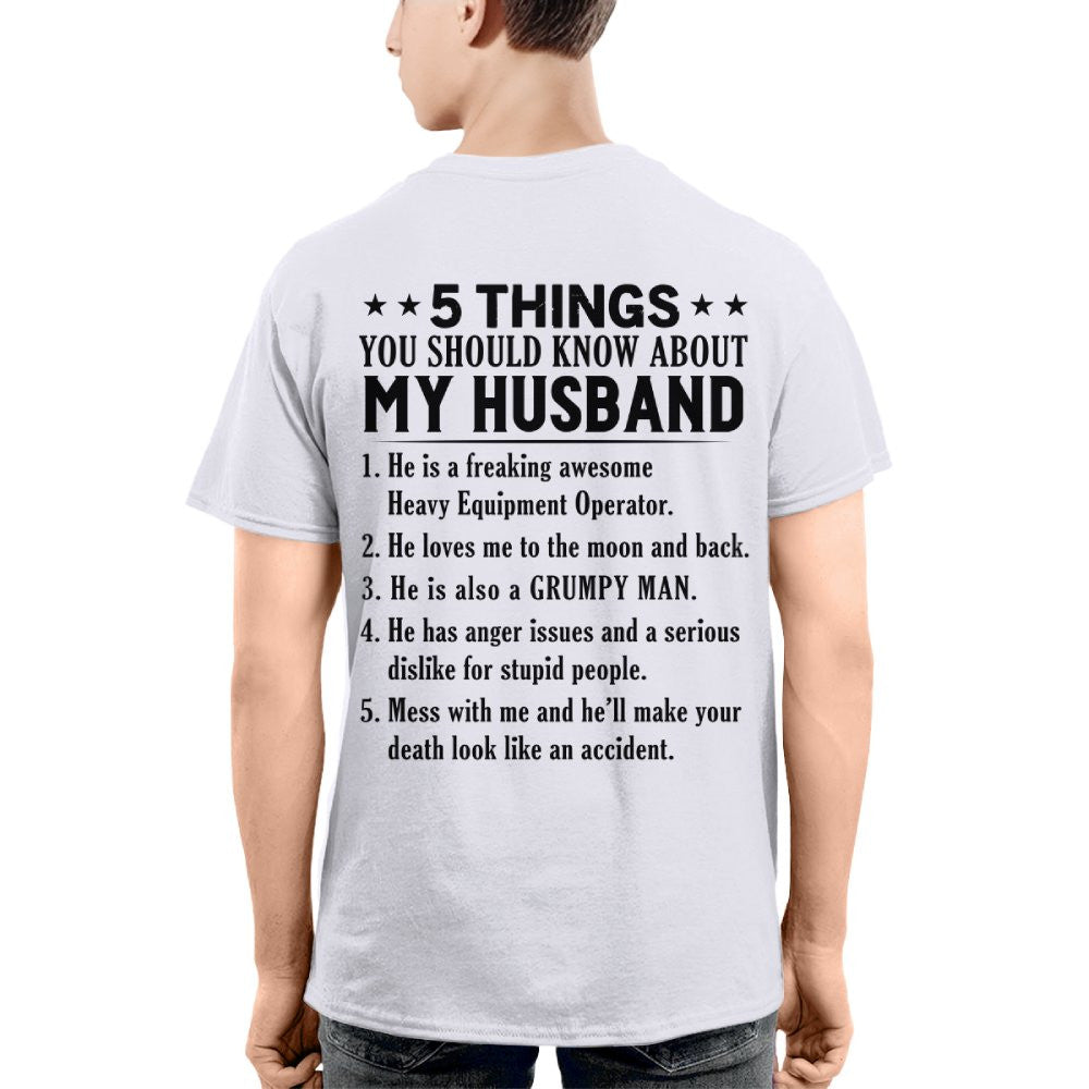 5 Things You Should Know About My Husband Heavy Equipment Operator Apparel - Funny Gift T-Shirt, Hoodie & More - grunx260804-0023