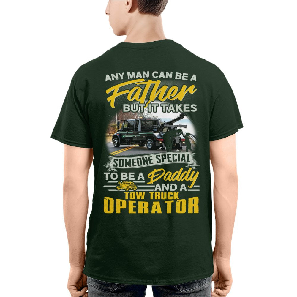 Any Man Can Be A Father - Tow Truck Operator Daddy Pride T-Shirt, Hoodie & More - grunx260804-0192