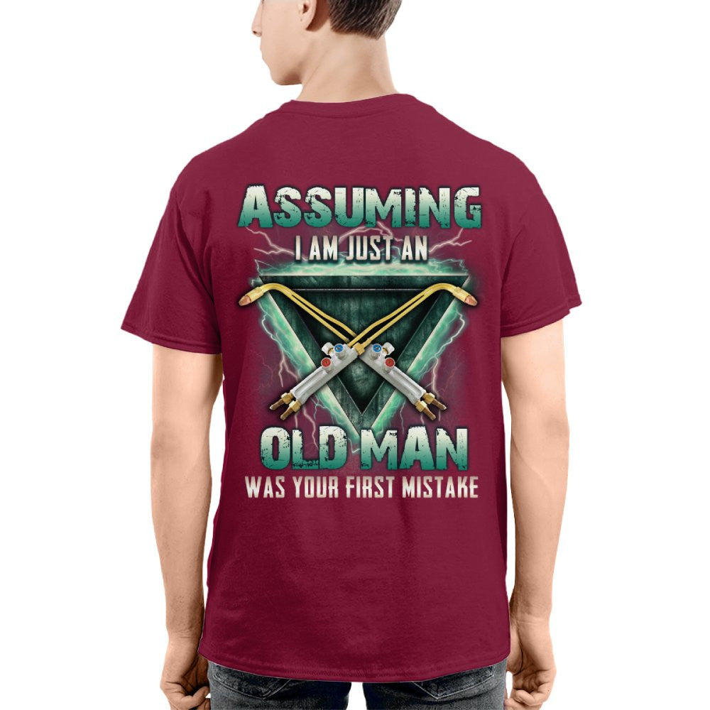 Assuming I'm Just An Old Man Welder Apparel - Torch Tool T-Shirt Hoodie & More - grunx260804-0224