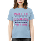 99 Problems Rad Tech Quote Apparel - T-Shirt, Hoodie & More - grunx260804-0062