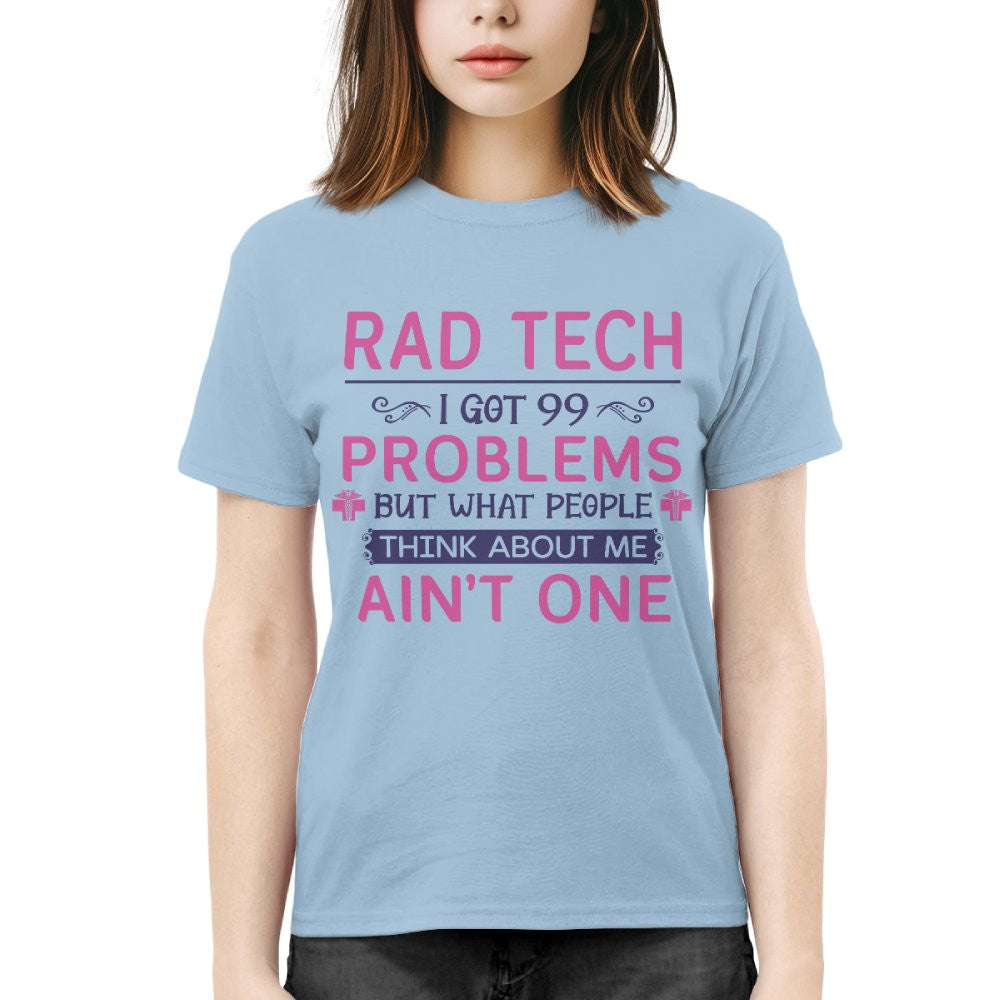 99 Problems Rad Tech Quote Apparel - T-Shirt, Hoodie & More - grunx260804-0062