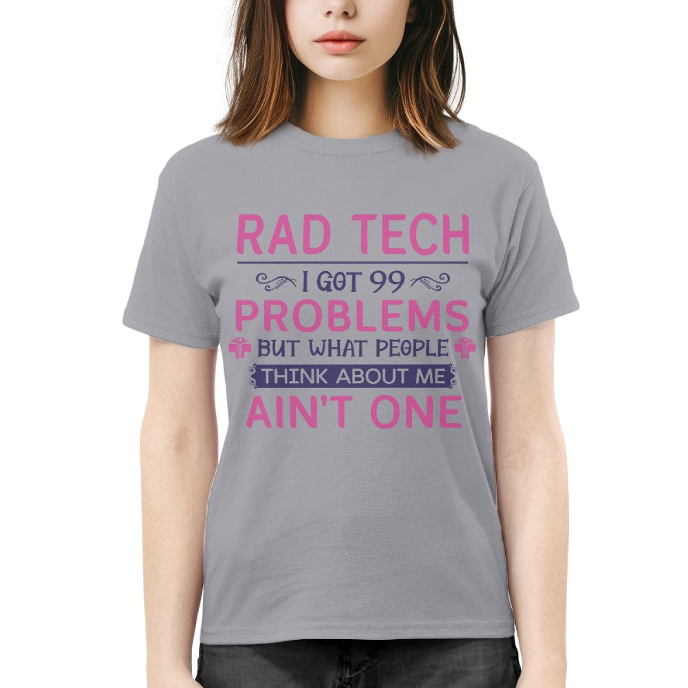 99 Problems Rad Tech Quote Apparel - T-Shirt, Hoodie & More - grunx260804-0062