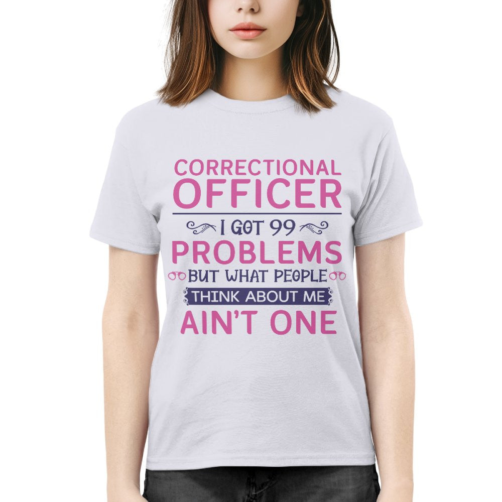 99 Problems Correctional Officer - Ain't One Quote T-Shirt, Hoodie & More - grunx260804-0061