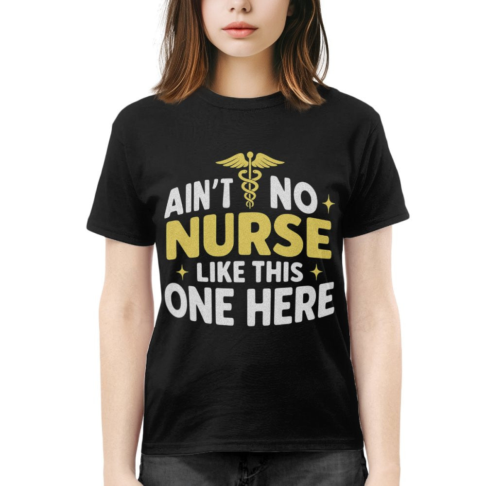 Ain't No Nurse Like This One Here Apparel - Bold Nurse Pride T-Shirt, Hoodie & More - grunx260804-0082