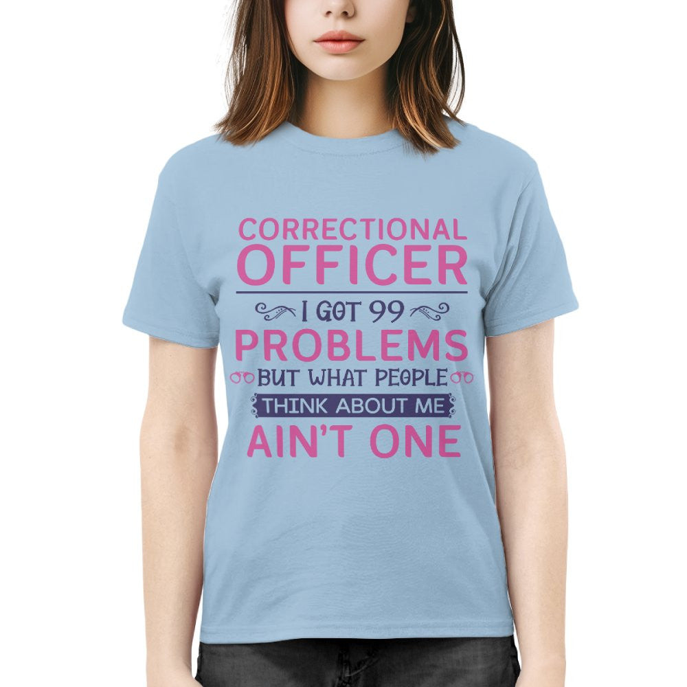99 Problems Correctional Officer - Ain't One Quote T-Shirt, Hoodie & More - grunx260804-0061
