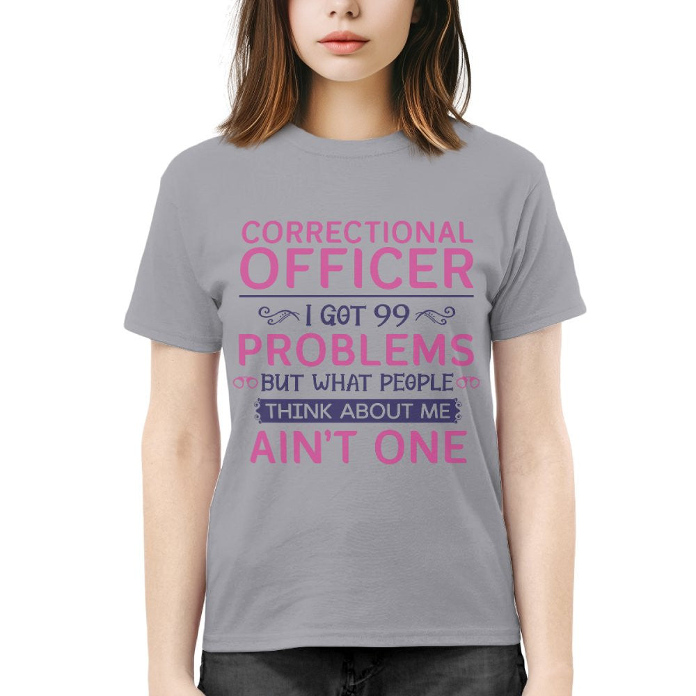 99 Problems Correctional Officer - Ain't One Quote T-Shirt, Hoodie & More - grunx260804-0061