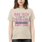 99 Problems Rad Tech Quote Apparel - T-Shirt, Hoodie & More - grunx260804-0062