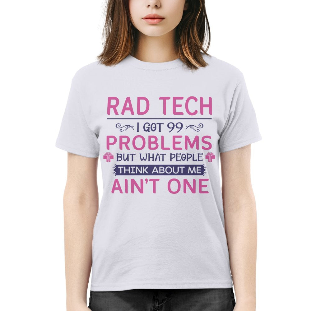 99 Problems Rad Tech Quote Apparel - T-Shirt, Hoodie & More - grunx260804-0062