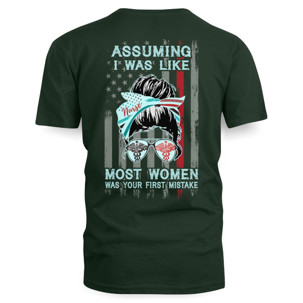 Assuming I Was Like Most Women Nurse Apparel - Bold T-Shirt Hoodie & More - grunx260804-0225
