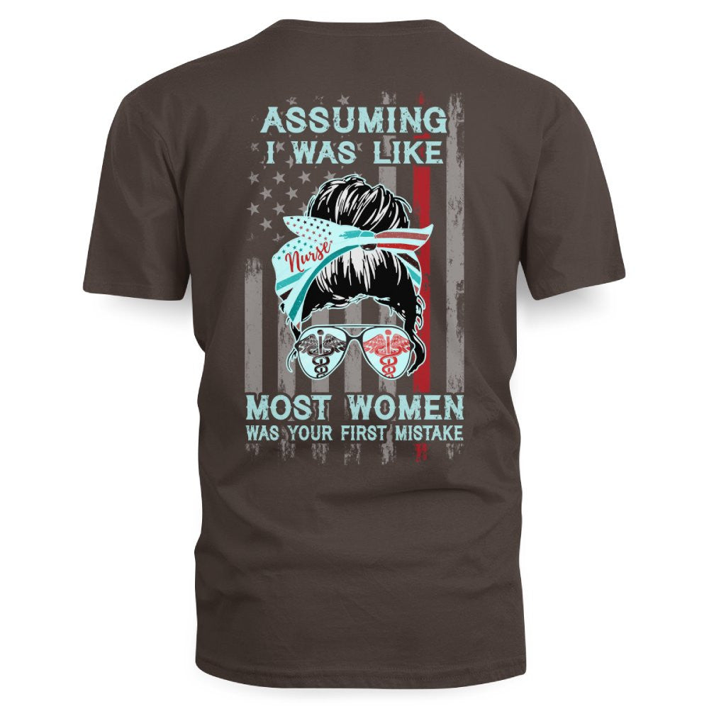 Assuming I Was Like Most Women Nurse Apparel - Bold T-Shirt Hoodie & More - grunx260804-0225