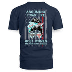 Assuming I Was Like Most Women Nurse Apparel - Bold T-Shirt Hoodie & More - grunx260804-0225