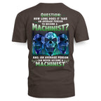An Average Person Can't Be A Machinist - Skull Design T-Shirt, Hoodie & More - grunx260804-0158
