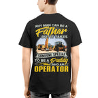 Any Man Can Be A Father - Operator Daddy Pride T-Shirt, Hoodie & More - grunx260804-0191