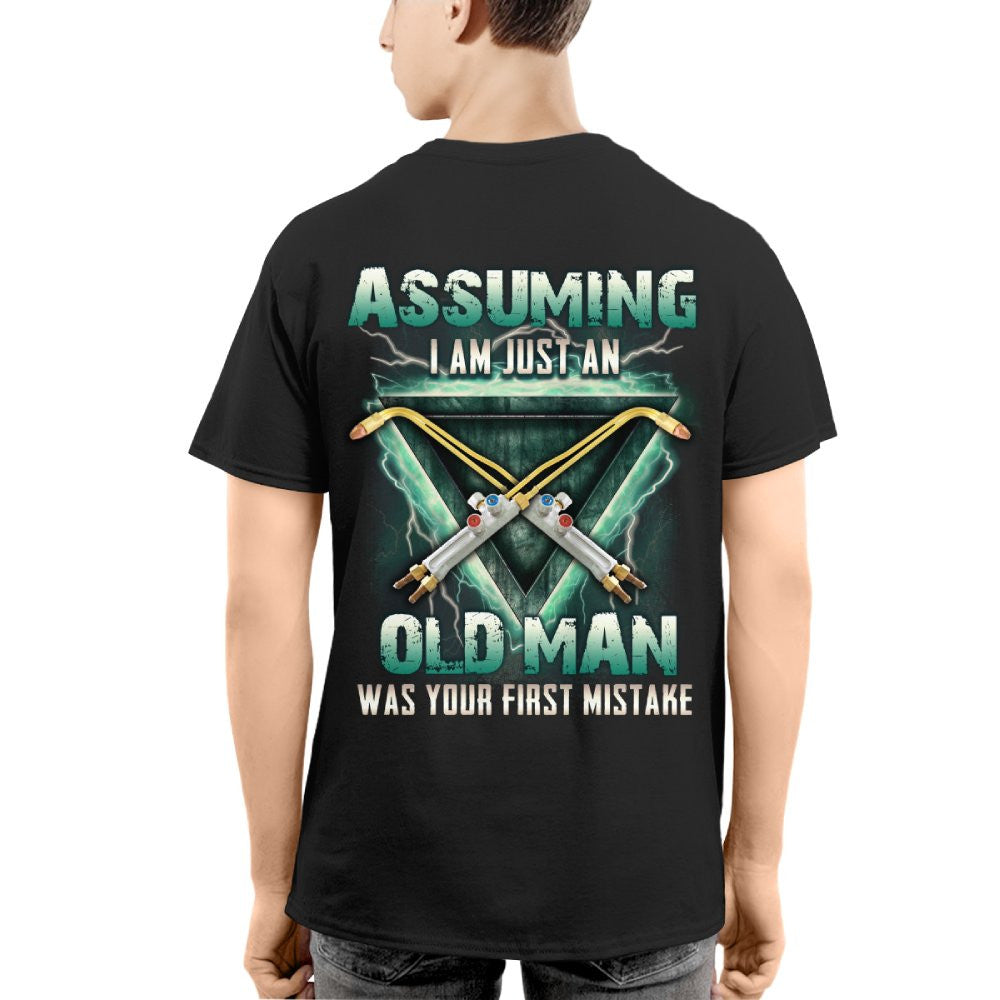 Assuming I'm Just An Old Man Welder Apparel - Torch Tool T-Shirt Hoodie & More - grunx260804-0224