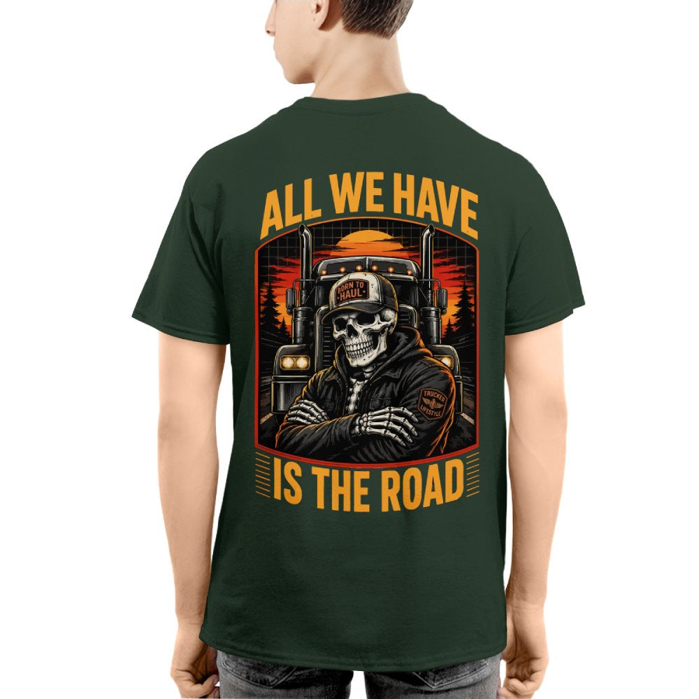 All We Have Is The Road Trucker T-Shirt Hoodie & More - grunx260804-0089