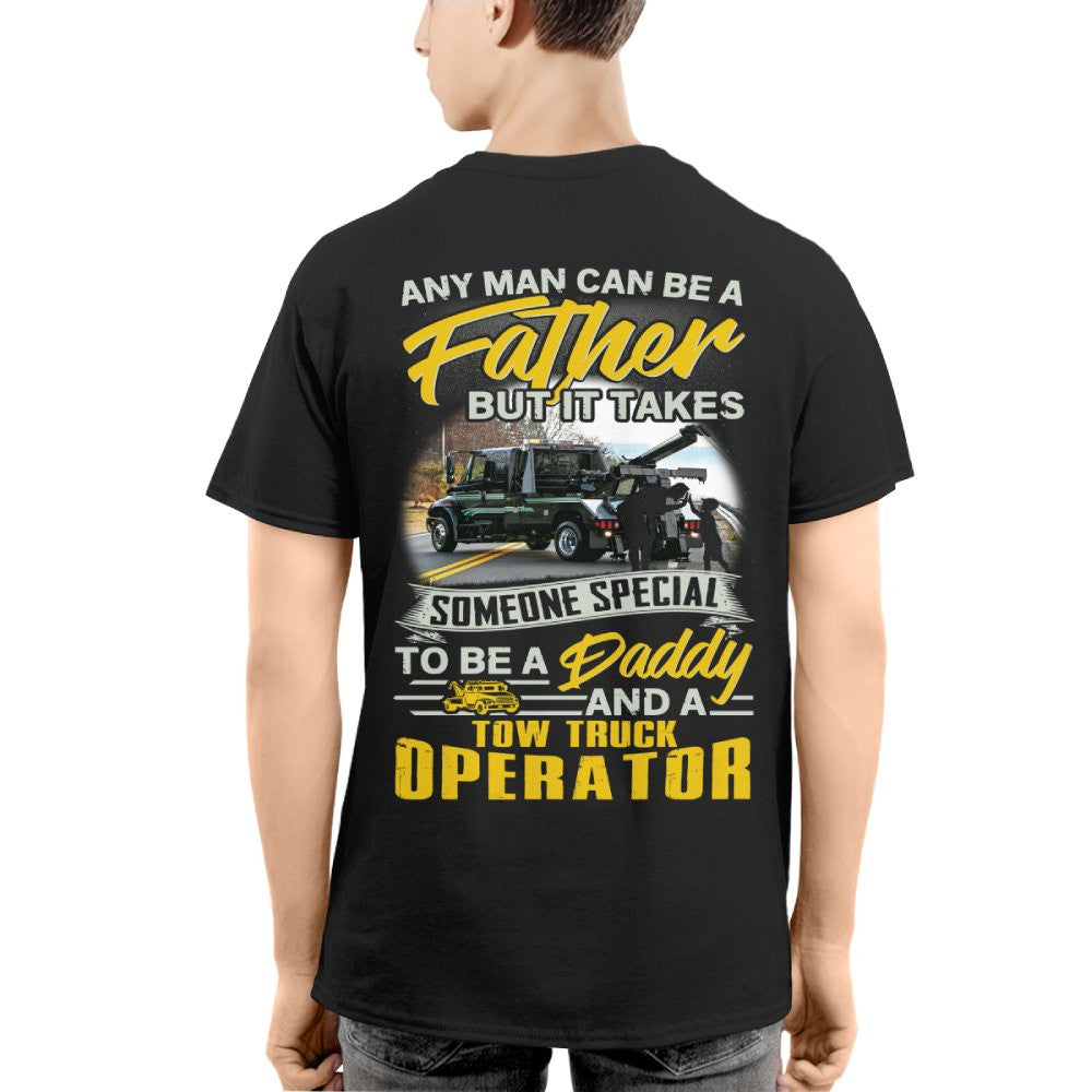 Any Man Can Be A Father - Tow Truck Operator Daddy Pride T-Shirt, Hoodie & More - grunx260804-0192