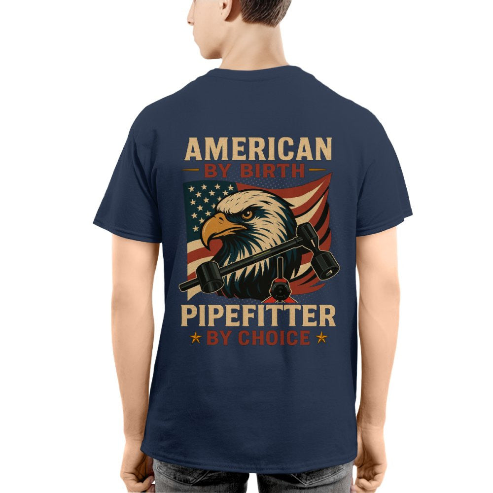 American By Birth Apparel - Pipefitter By Choice USA T-Shirt Hoodie & More - grunx260804-0122