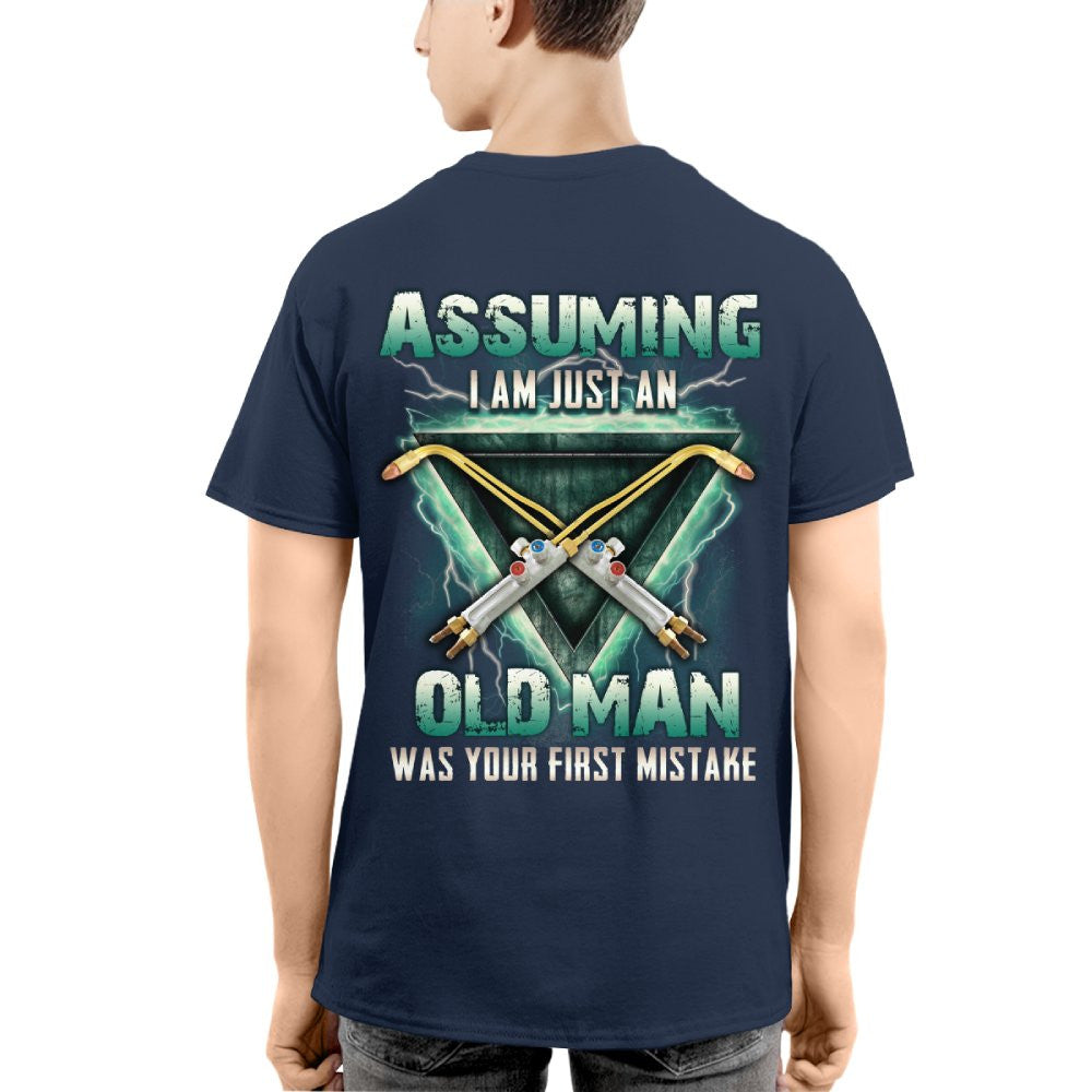 Assuming I'm Just An Old Man Welder Apparel - Torch Tool T-Shirt Hoodie & More - grunx260804-0224