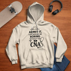 Admit It Life Boring Without CNA - Nurse Humor Apparel T-Shirt, Hoodie & More - grunx260804-0068
