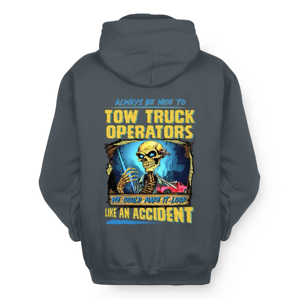 Always Be Nice Tow Truck Operator Apparel - Funny Skull T-Shirt Hoodie & More - grunx260804-0118