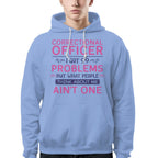 99 Problems Correctional Officer - Ain't One Quote T-Shirt, Hoodie & More - grunx260804-0061