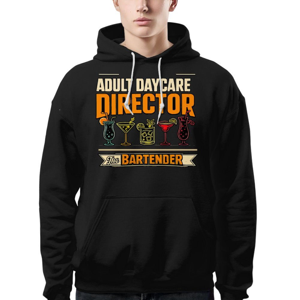 Adult Daycare Director Bartender Apparel - T-Shirt Hoodie & More - grunx260804-0078