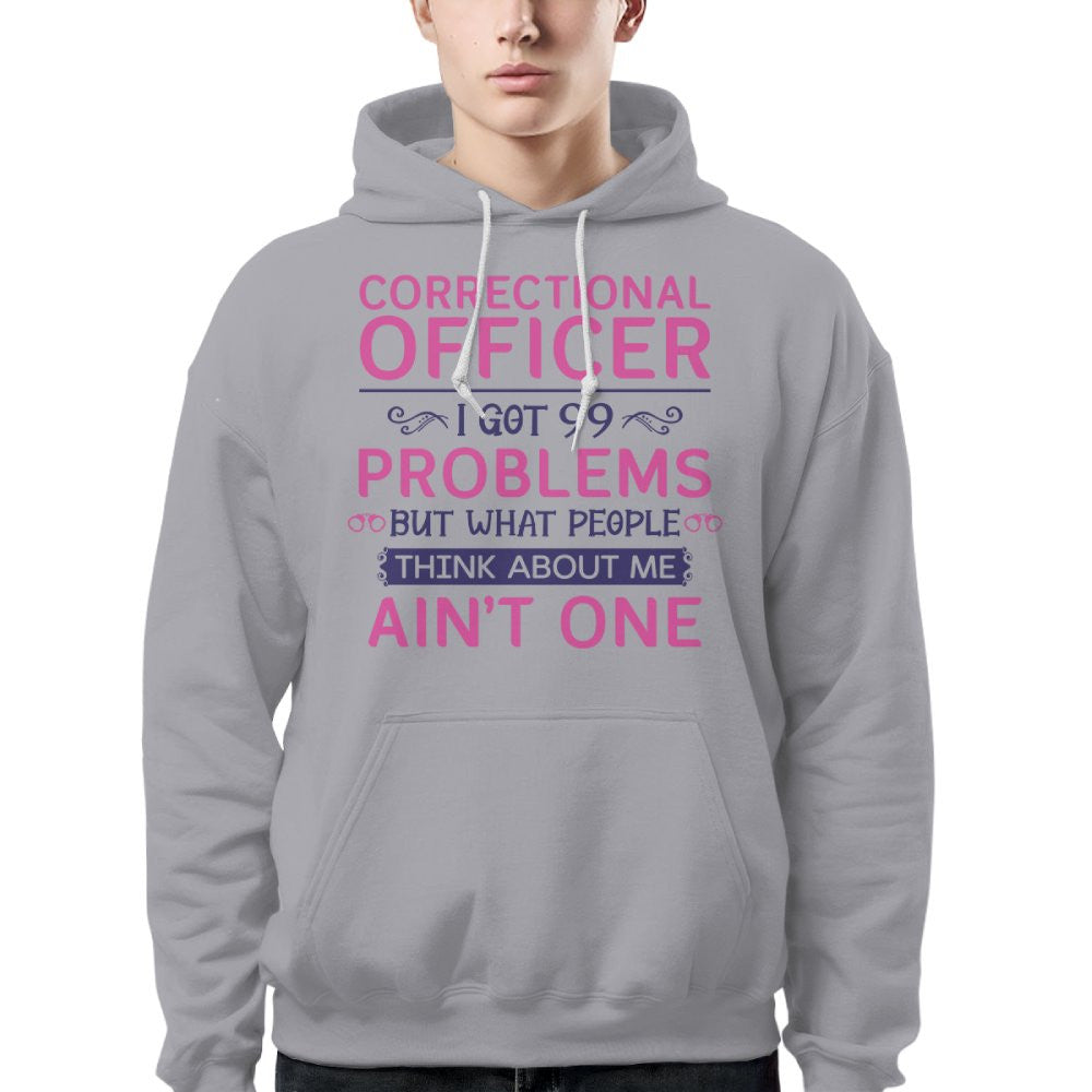 99 Problems Correctional Officer - Ain't One Quote T-Shirt, Hoodie & More - grunx260804-0061