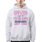 99 Problems Correctional Officer - Ain't One Quote T-Shirt, Hoodie & More - grunx260804-0061