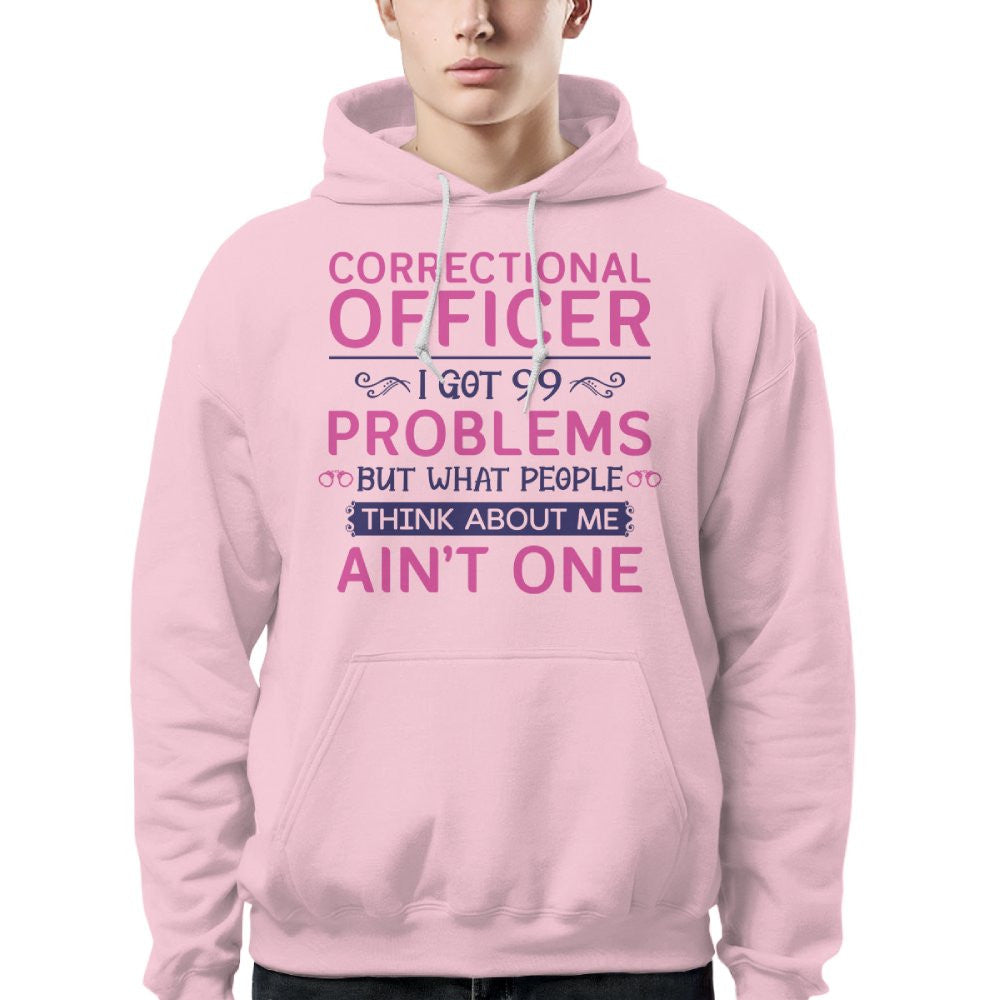 99 Problems Correctional Officer - Ain't One Quote T-Shirt, Hoodie & More - grunx260804-0061