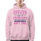99 Problems Correctional Officer - Ain't One Quote T-Shirt, Hoodie & More - grunx260804-0061