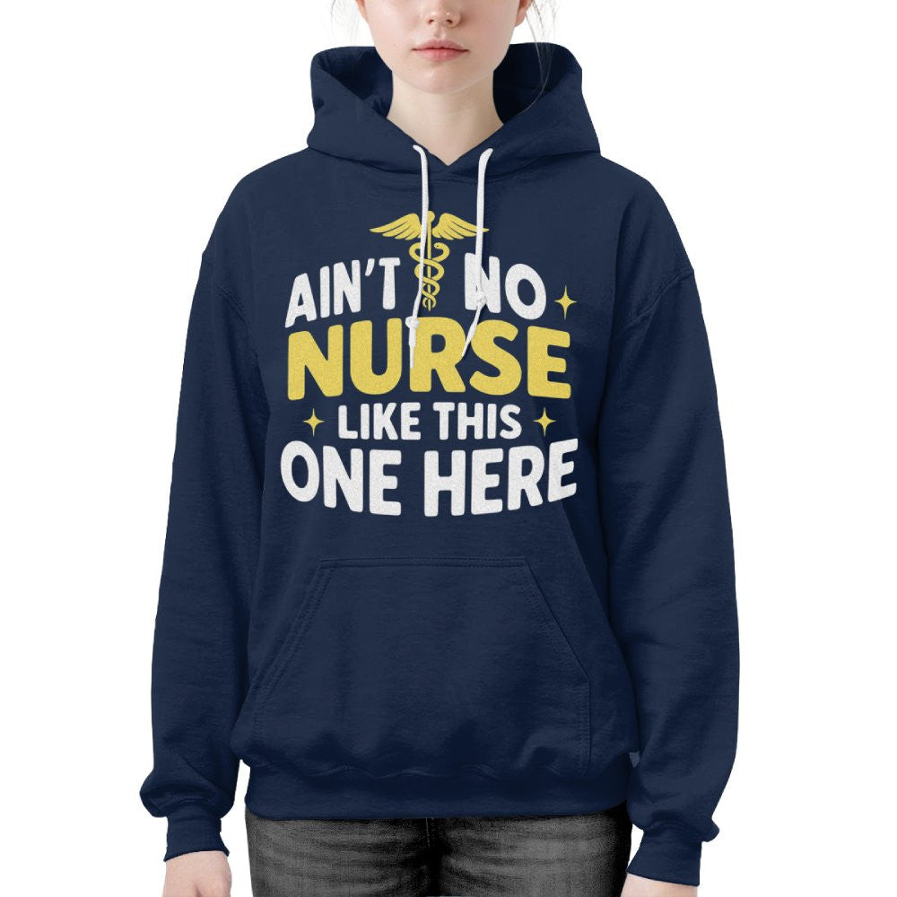 Ain't No Nurse Like This One Here Apparel - Bold Nurse Pride T-Shirt, Hoodie & More - grunx260804-0082