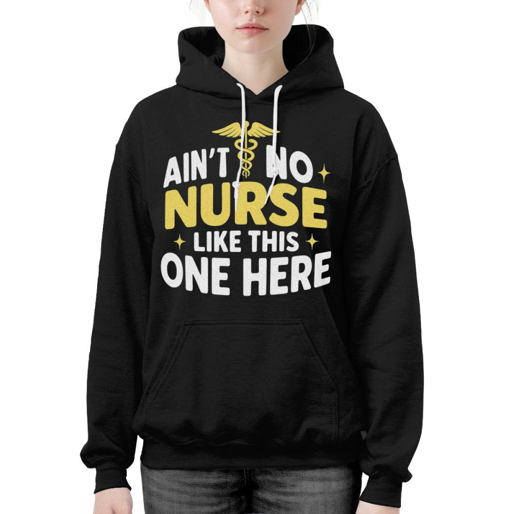 Ain't No Nurse Like This One Here Apparel - Bold Nurse Pride T-Shirt, Hoodie & More - grunx260804-0082