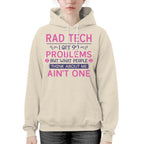 99 Problems Rad Tech Quote Apparel - T-Shirt, Hoodie & More - grunx260804-0062