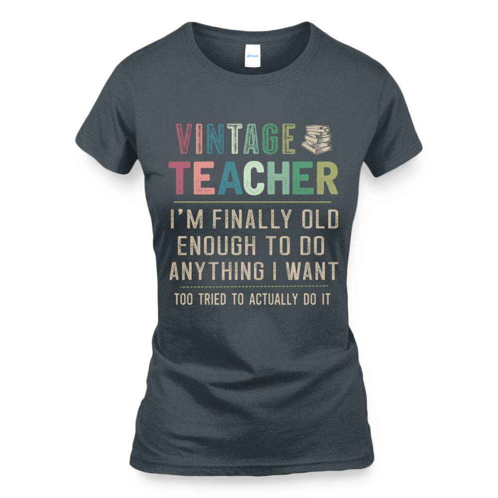 Vintage Teacher - Funny Aging Educator Quote T-Shirt, Hoodie & More - grunx260804-0065