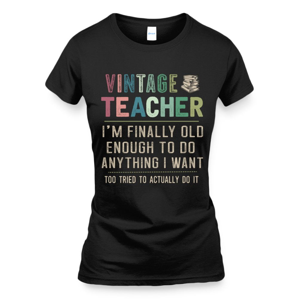 Vintage Teacher - Funny Aging Educator Quote T-Shirt, Hoodie & More - grunx260804-0065