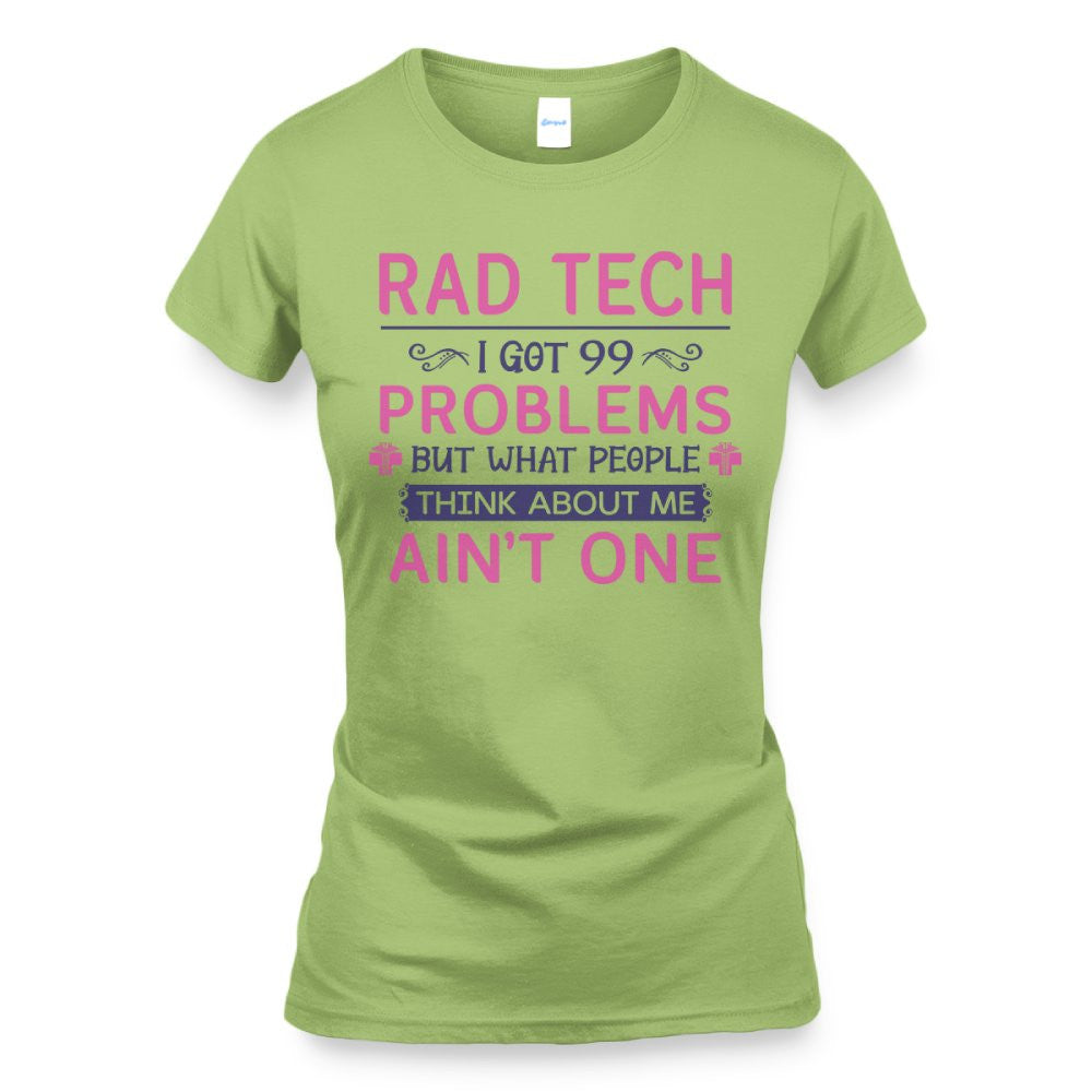 99 Problems Rad Tech Quote Apparel - T-Shirt, Hoodie & More - grunx260804-0062