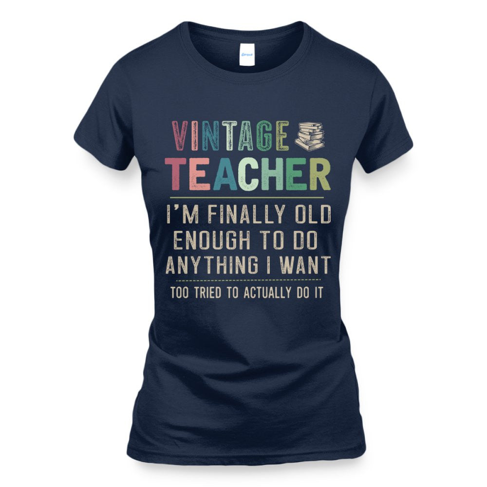 Vintage Teacher - Funny Aging Educator Quote T-Shirt, Hoodie & More - grunx260804-0065
