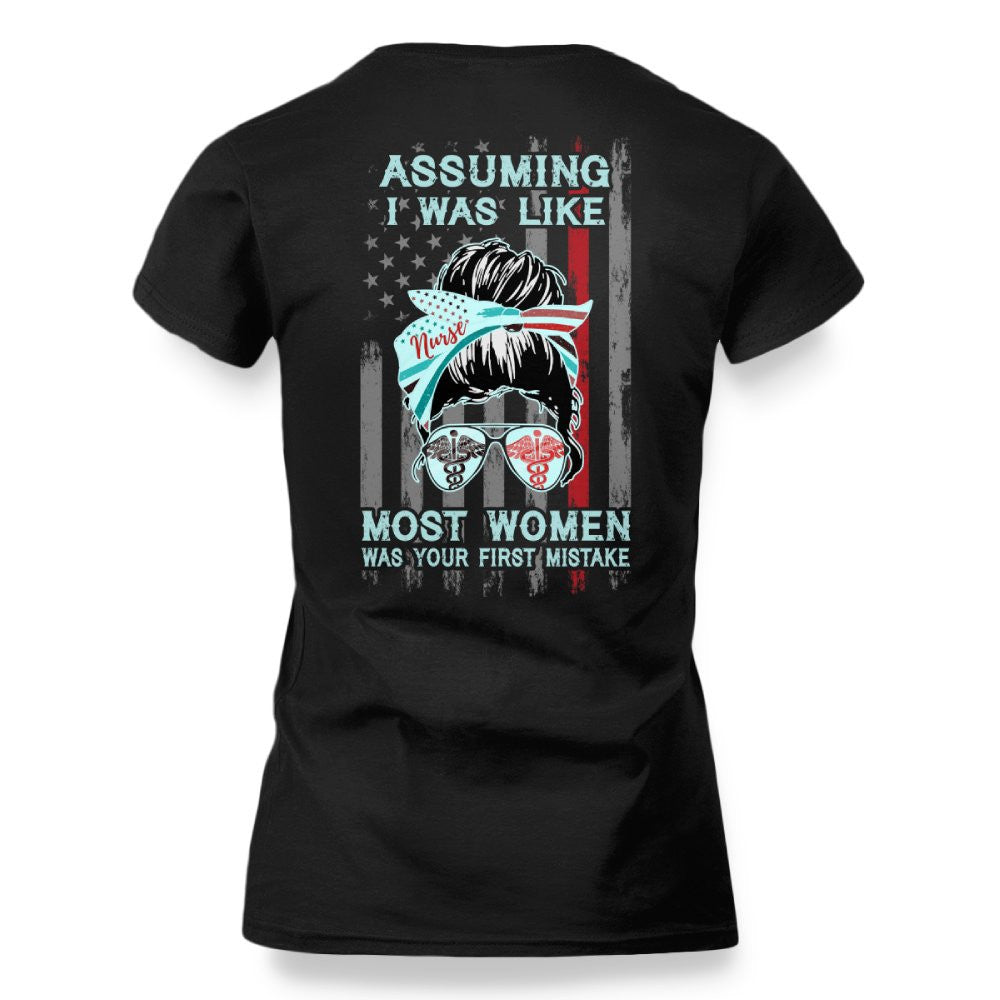 Assuming I Was Like Most Women Nurse Apparel - Bold T-Shirt Hoodie & More - grunx260804-0225